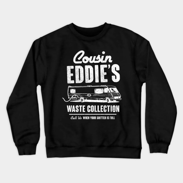 Cousin Eddie_s Waste Collection Crewneck Sweatshirt by Kanalmaven